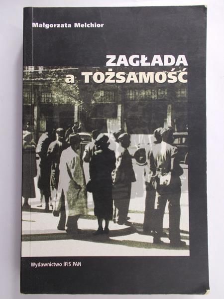 Melchior Małgorzata - Zagłada a tożsamość