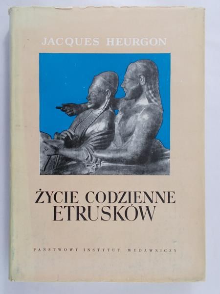 Heurgon Jacques - Życie codzienne Etrusków