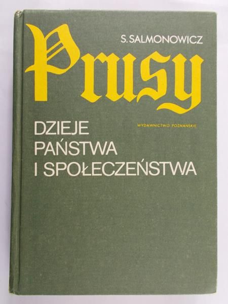 Salmonowicz S. - Prusy. Dzieje państwa i społeczeństwa
