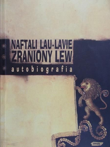 Lavie Naftali - Zraniony lew. Autobiografia
