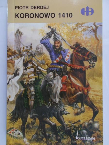 Derdej Piotr - Koronowo 1410, Historyczne Bitwy