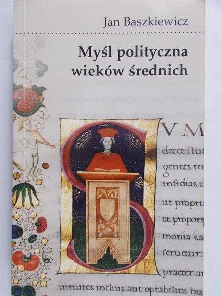 Baszkiewicz Jan - Myśl polityczna wieków średnich