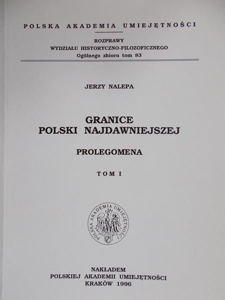 Nalepa Jerzy - Granice Polski najdawniejsze, Tom I