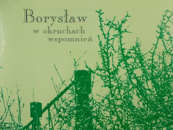 Borysław -  W okruchach wspomnień cz. 1