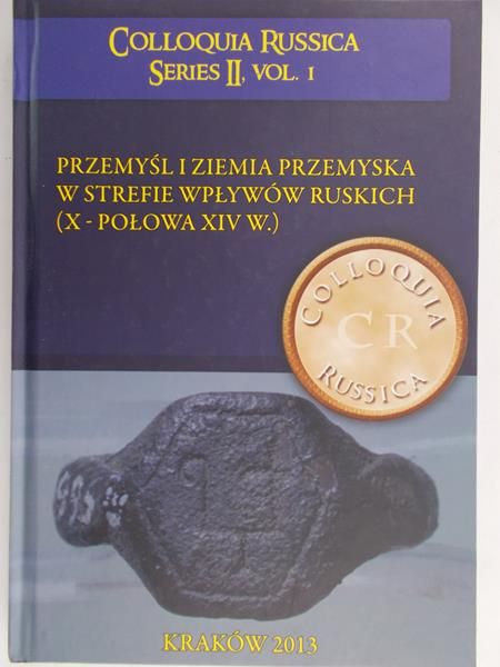 Nagirnu Vitalij (red.) - Przemyśl i Ziemia Przemyska w strefie wpływów ruskich (X – połowa XIV w.)