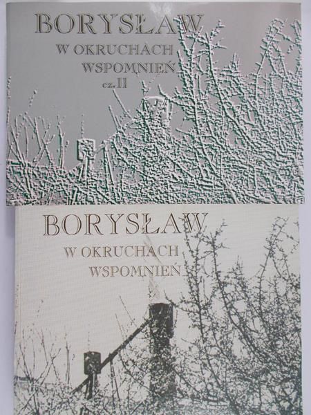 Borysław -  W okruchach wspomnień, Cz 1-2