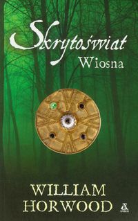 Horwood William - Skrytoświat Wiosna, Nowa