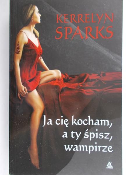 Sparks Kerrelyn - Ja cię kocham , a ty śpisz , wampirze