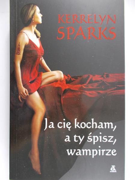 Sparks Kerrelyn - Ja cię kocham , a ty śpisz , wampirze