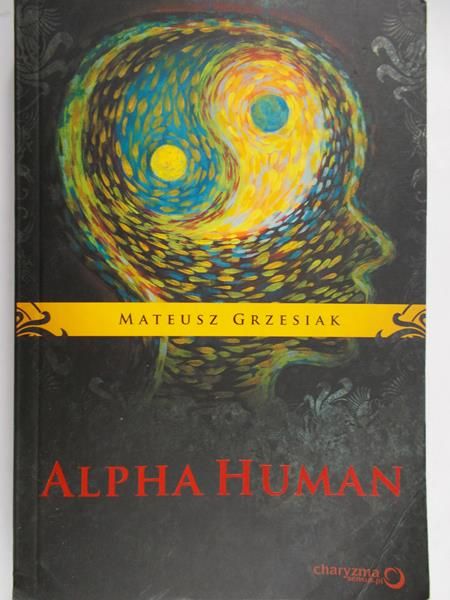 Grzesiak Mateusz - Alpha Human