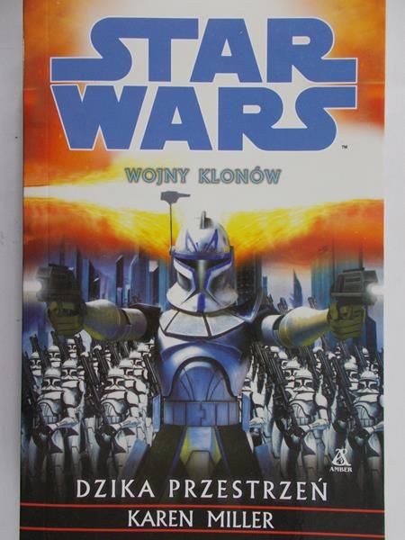 Miller Karen - Star Wars: Wojny klonów. Dzika przestrzeń