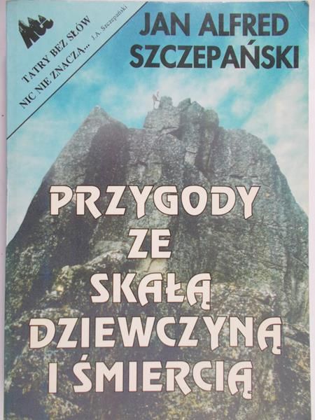 Szczepański Jan Alfred - Przygody ze skałą dziewczyną i śmiercią