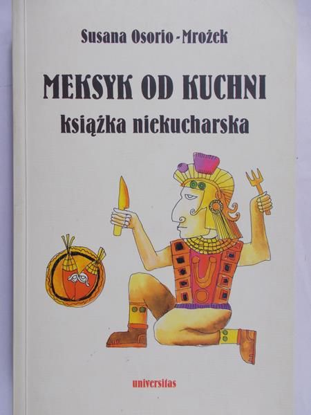 Osorio-Mrożek Susana - Meksyk od kuchni