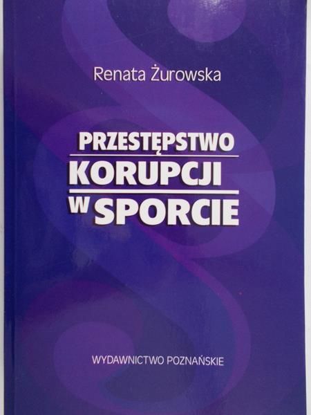 Żurowska Renata - Przestępstwo korupcji w sporcie