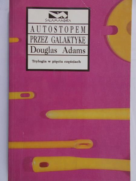 Adams Douglas - Autostopem przez Galaktykę