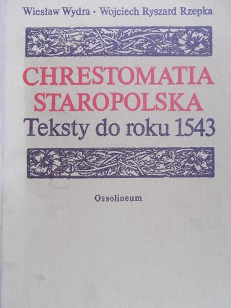 Wydra Wiesław - Chrestomatia staropolska