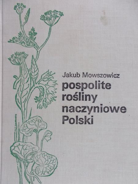 Mowszowicz Jakub - Pospolite rośliny naczyniowe Polski
