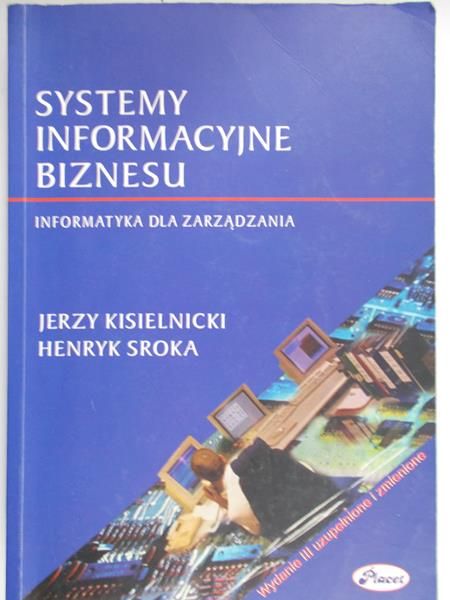 Kisielnicki Jerzy - Systemy informacyjne biznesu