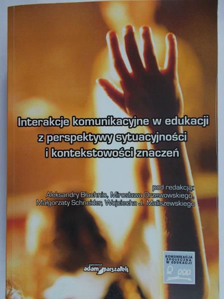 Błachnio Aleksandra - Interakcje komunikacyjne w edukacji