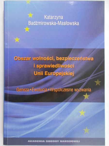 Badźmirowska-Masłowska Katarzyna - Obszar wolności, bezpieczeństwa i sprawiedliwości w Unii Europejskiej