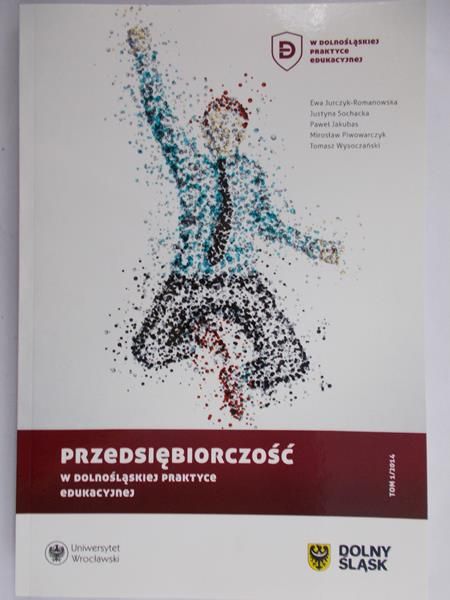 Sochacka Justyna - Przedsiębiorczość w dolnośląskiej praktyce edukacyjnej