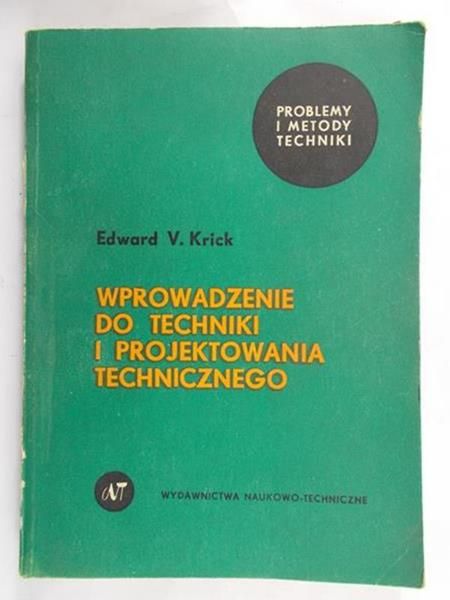 Krick Edward V. - Wprowadzenie do techniki i projektowania technicznego