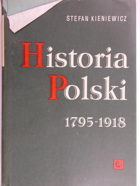 Kieniewicz Stefan - Historia Polski 1795-1918