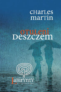 Charles Martin - Otuleni deszczem