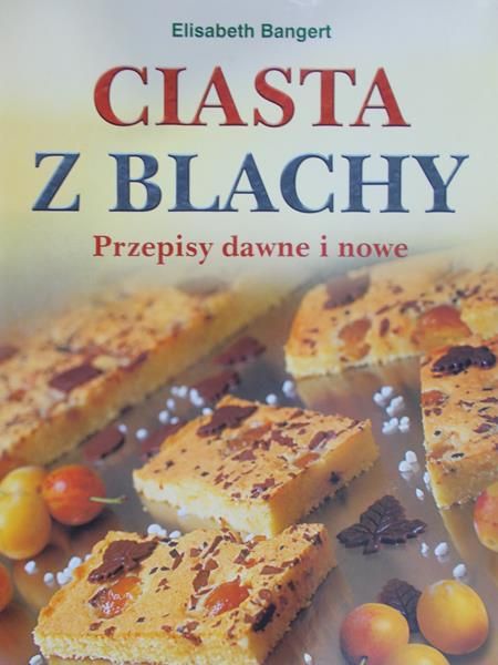 Bangert Elisabeth - Ciasta z blachy