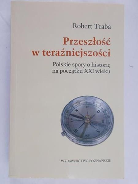 Traba Robert - Przeszłość w teraźniejszości
