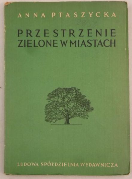 Ptaszycka Anna - Przestrzenie zielone w miastach, 1950r.