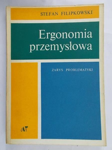 Filipkowski Stefan - Ergonomia przemysłowa