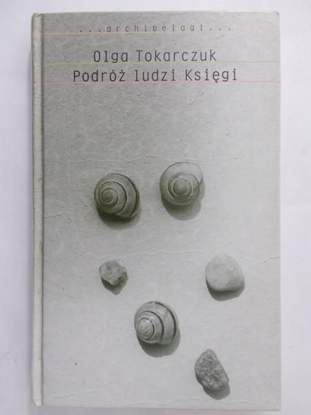 Tokarczuk Olga - Podróż ludzi Księgi