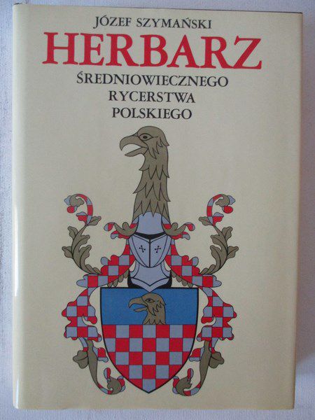 Szymański Józef - Herbarz średniowiecznego rycerstwa polskiego