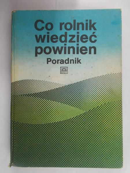 Barszczak Tadeusz - Co rolnik wiedzieć powinien
