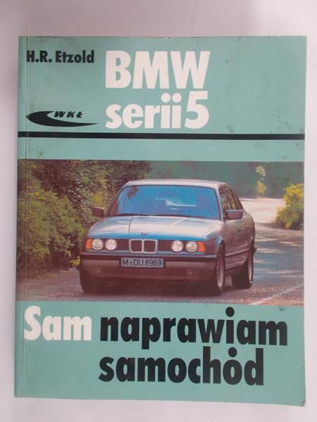Etzold H. R. - BMW serii 5, Sam naprawiam samochód