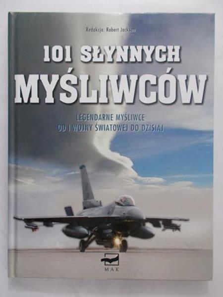 Jackson Robert (red.) - 101 słynnych myśliwców