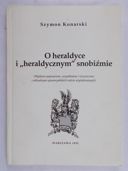 Konarski Szymon - O heraldyce i "heraldycznym" snobiźmie