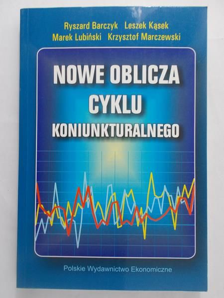 Marczewski Krzysztof - Nowe oblicza cyklu koniunkturalnego