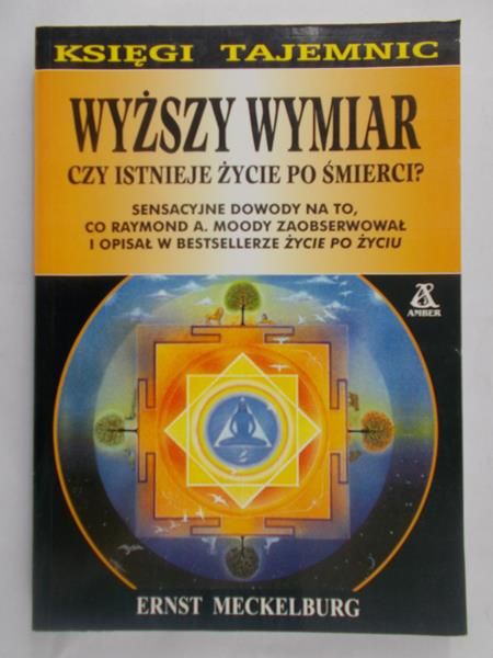 Meckelburg Ernst - Wyższy wymiar. Czy istnieje życie po śmierci?