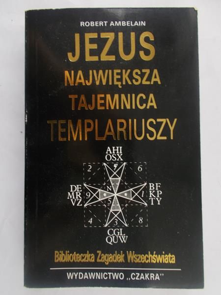 Ambelain Robert - Jezus: największa tajemnica Templariuszy