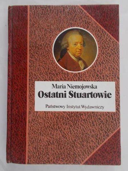 Niemojowska Maria - Ostatni Stuartowie