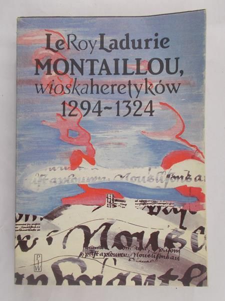 Le Roy Ladurie Emmanuel - Montaillou wioska heretyków 1294-1324