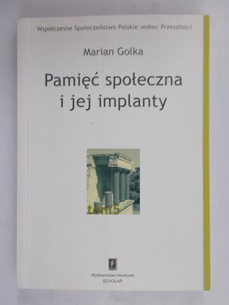 Golka Marian - Pamięć społeczna i jej implanty