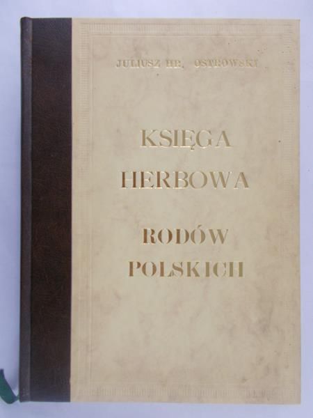 Ostrowski Juliusz - Księga herbowa rodów polskich, Reprint z 1897 r.