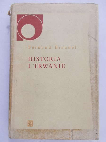 Braudel Fernand - Historia i trwanie