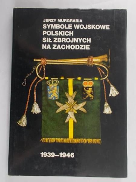 Murgrabia Jerzy - Symbole wojskowe Polskich Sił Zbrojnych na Zachodzie 1939-1946