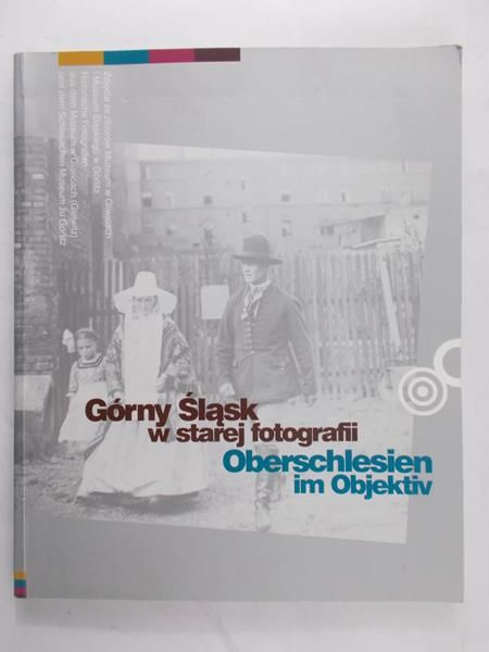 Jodliński Leszek  - Górny Śląsk w starej fotografii