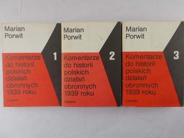 Porwit Marian - Komentarze do historii polskich działań obronnym 1939 roku., t. I-III