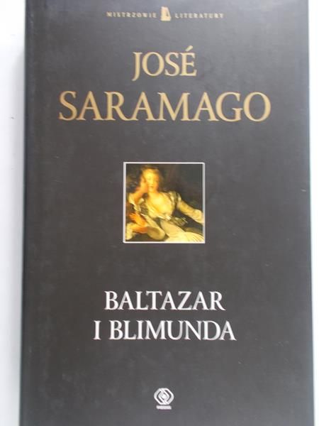 Saramago Jose - Baltazar i Blimunda